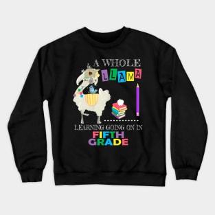 A Whole Llama Learning Going On Fifth Grade Back To School Crewneck Sweatshirt